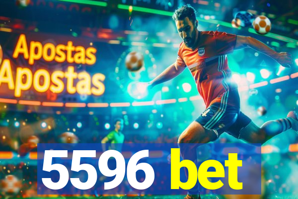 5596 bet